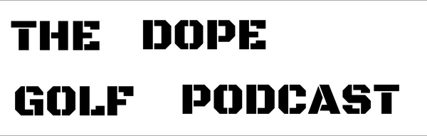 Dope Golf Podcast